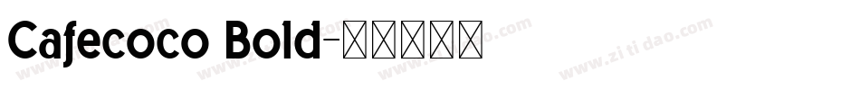 Cafecoco Bold字体转换